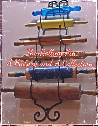 The Rolling Pin: A History and A Collection